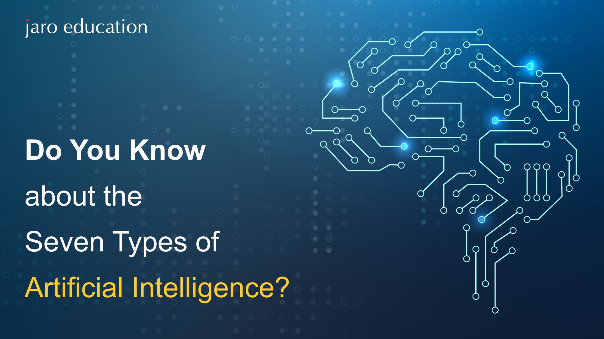 7 Types of Artificial Intelligence