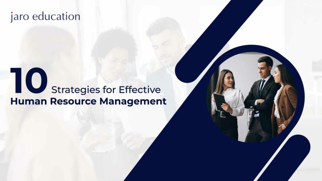 10 Strategies For Effective Human Resource Management | Jaro Education