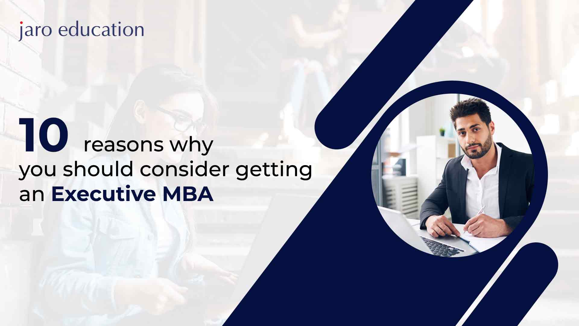 10 Reasons Why You Should Consider Getting an Executive MBA Blog