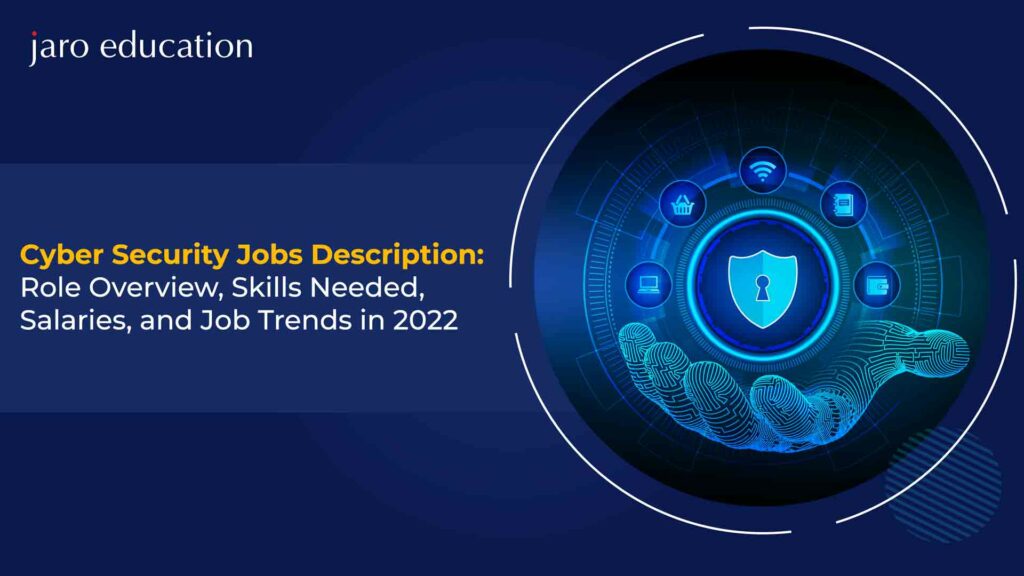 Cyber Security Jobs Description: Role Overview, Skills Needed, Salaries, and Job Trends in 2023 blog