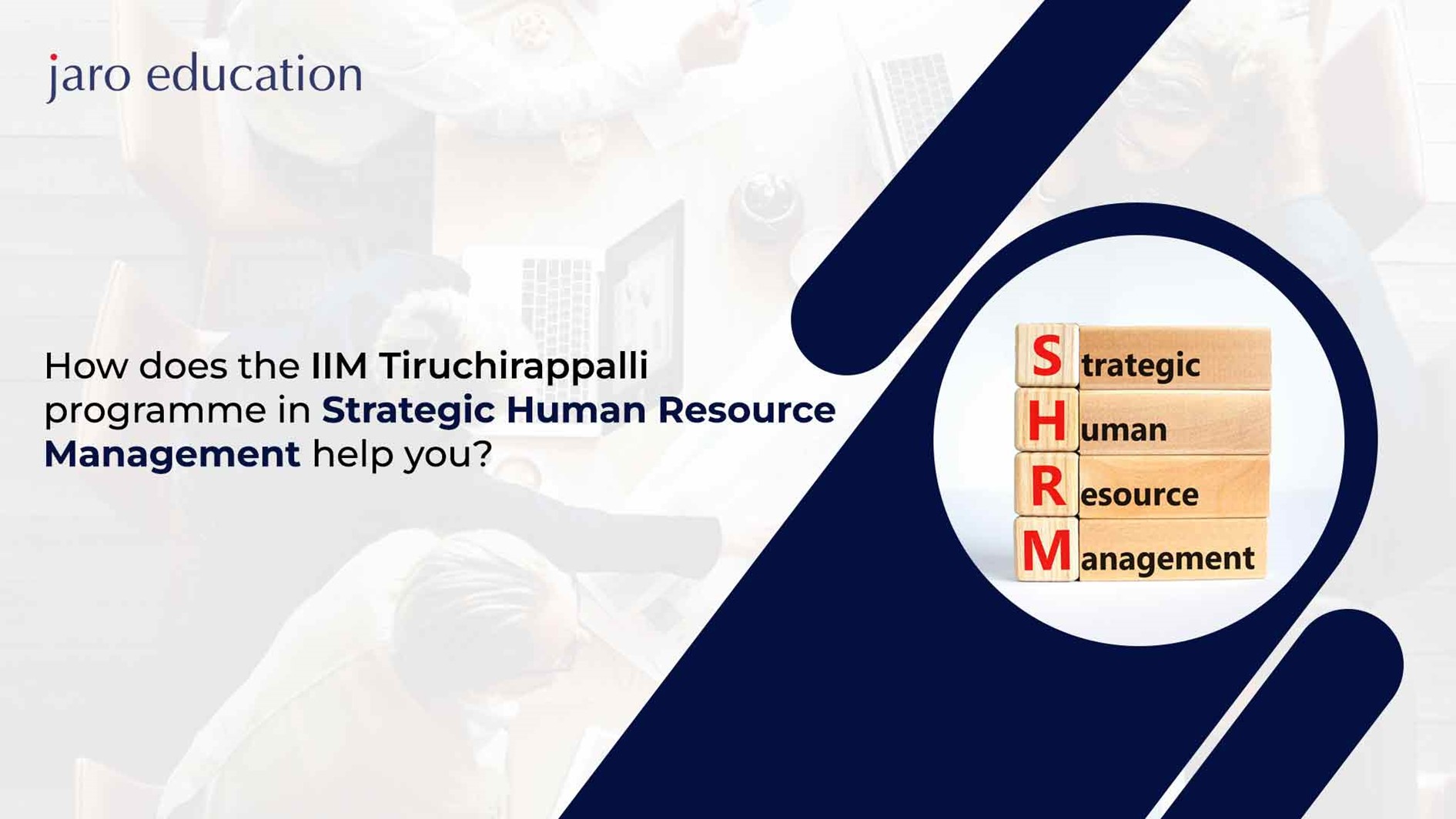 How does the IIM Tiruchirappalli programme in strategic human resource management help you?