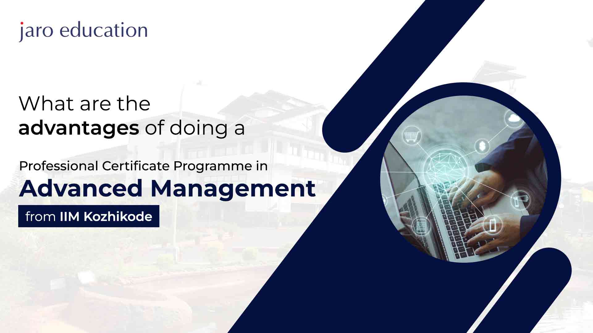 What Are The Advantages Of Doing A Professional Certificate Programme In Advanced Management From IIM Kozhikode Blog