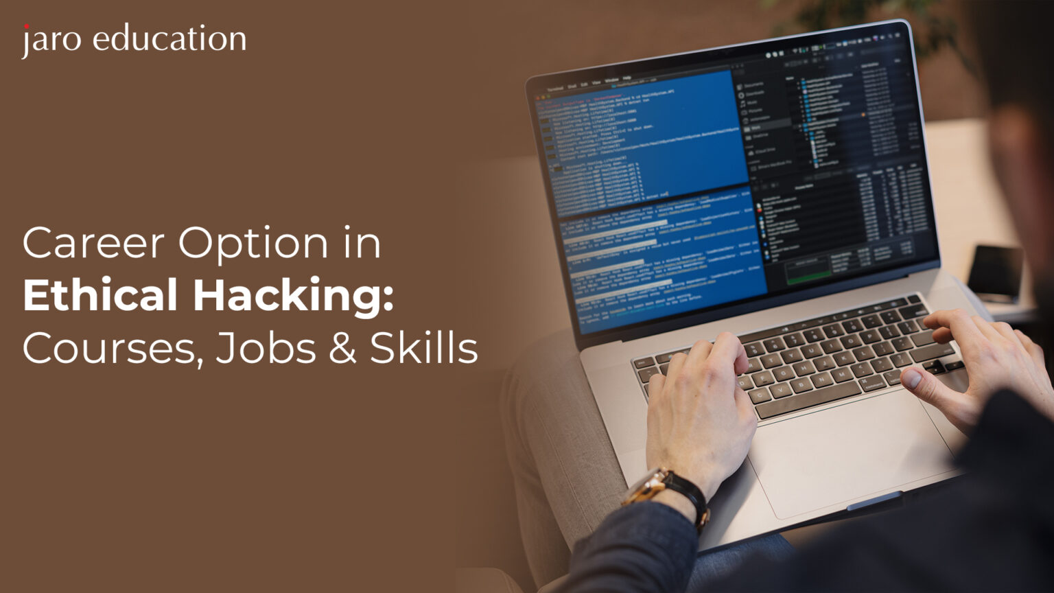 Career Option in Ethical Hacking: Courses, Jobs & Skills | Jaro Education