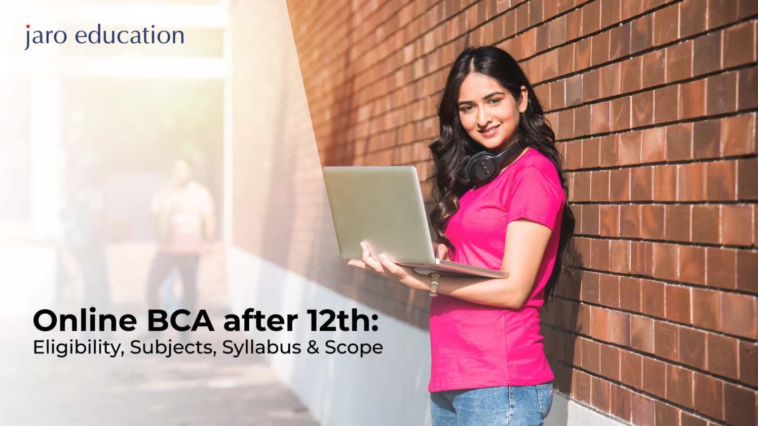 Online BCA after 12th Eligibility, Subjects, Syllabus & Scope