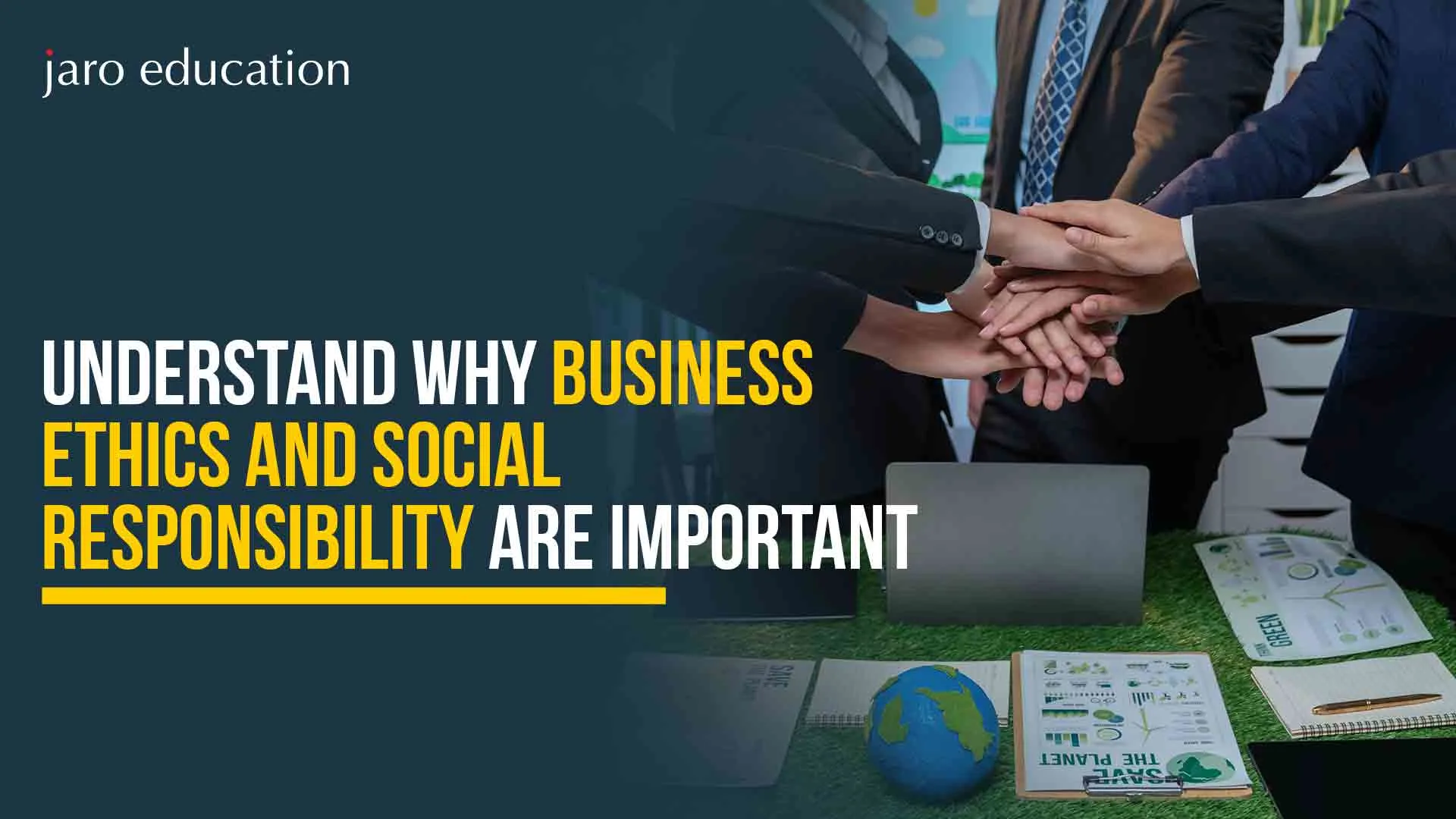 Understand Why Business Ethics and Social Responsibility are Important