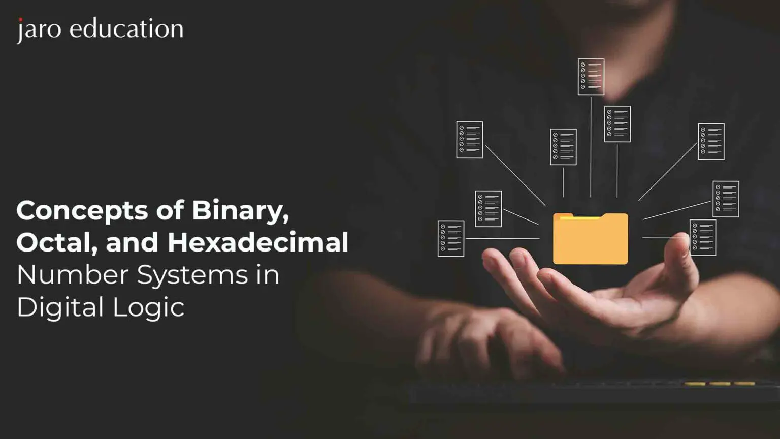 Concept of Binary, Octal & Hexadecimal Number Systems in Digital Logic