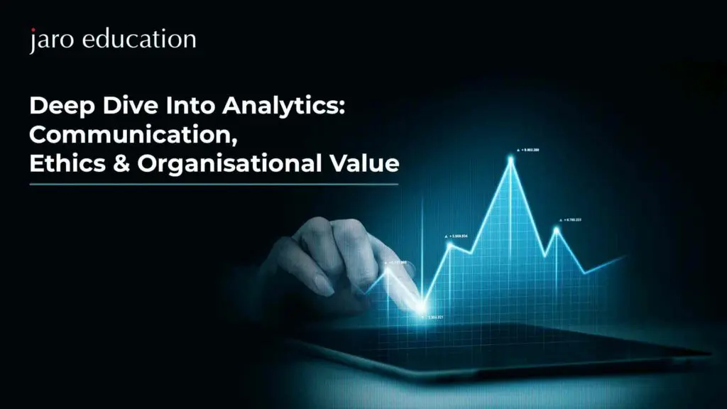 Deep-Dive-Into-Analytics-Communication,-Ethics-&-Organisational-Value