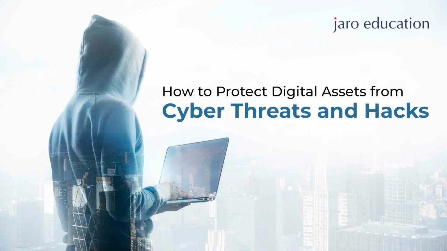 How to protect Digital Assets from Cyber Threats and Hacks