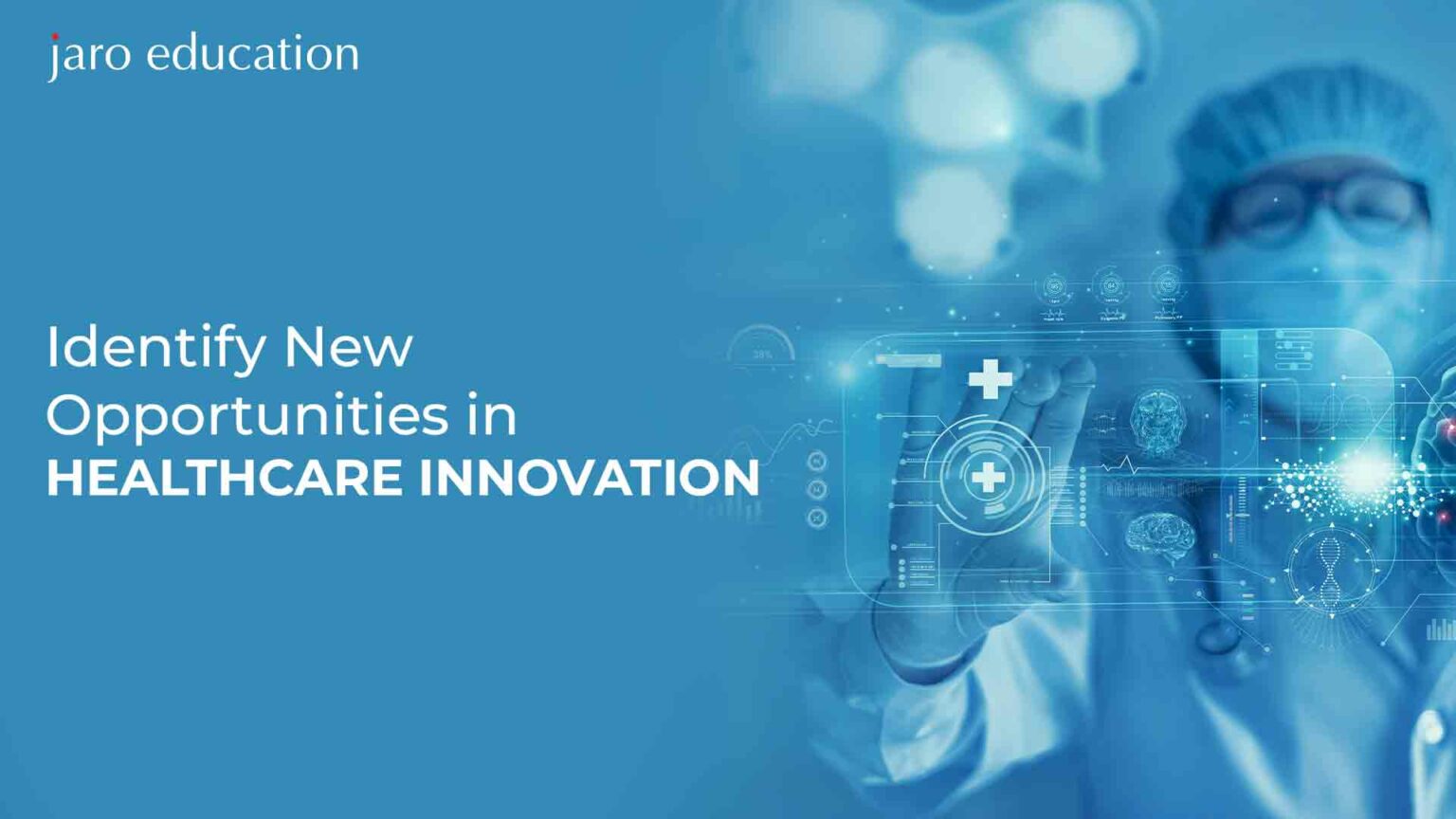 Identify New Opportunities in Healthcare Innovation