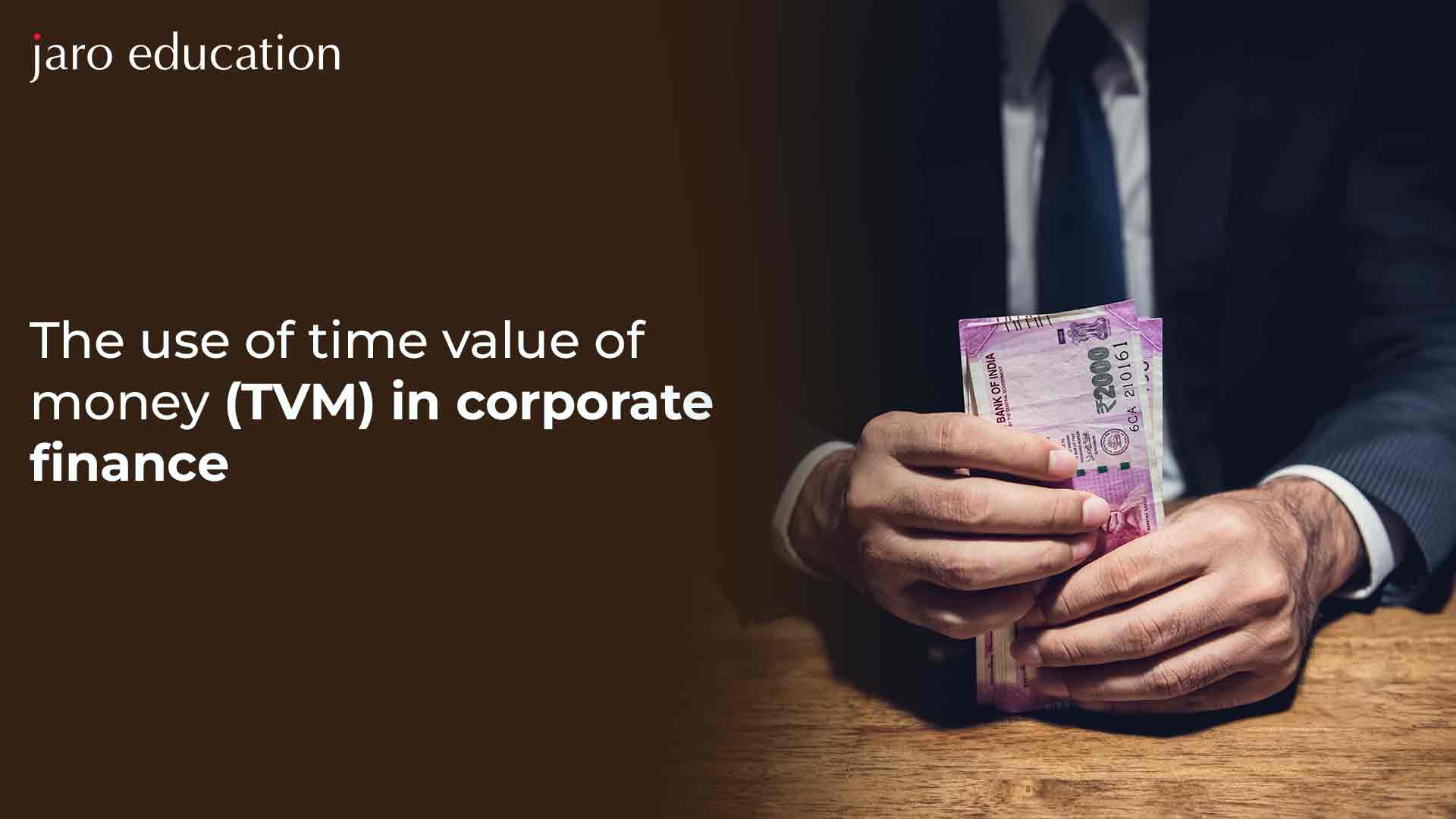 The use of time value of money (TVM) in corporate finance