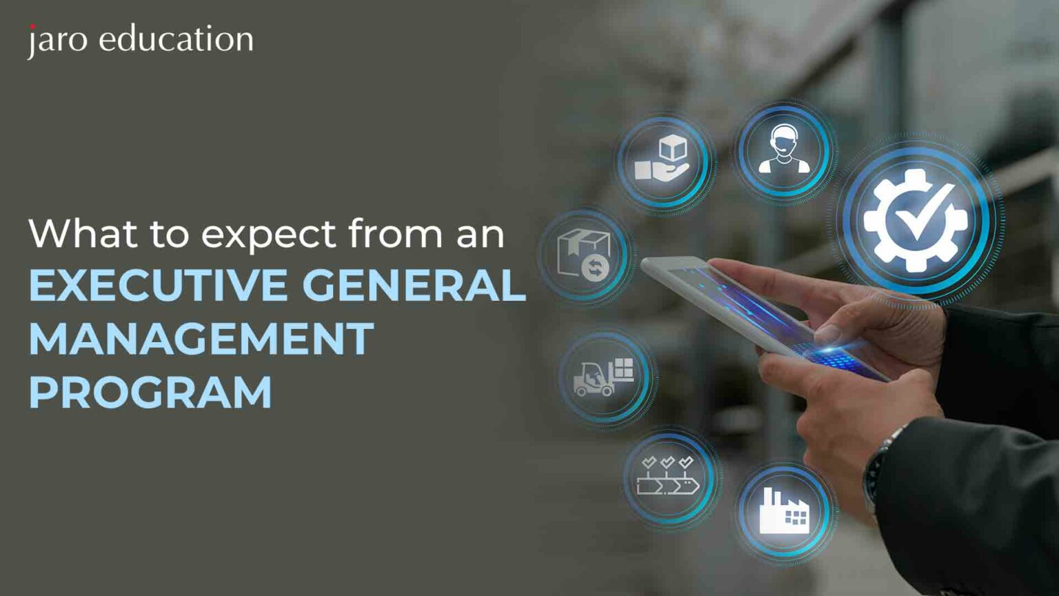 What to expect from an executive general management program