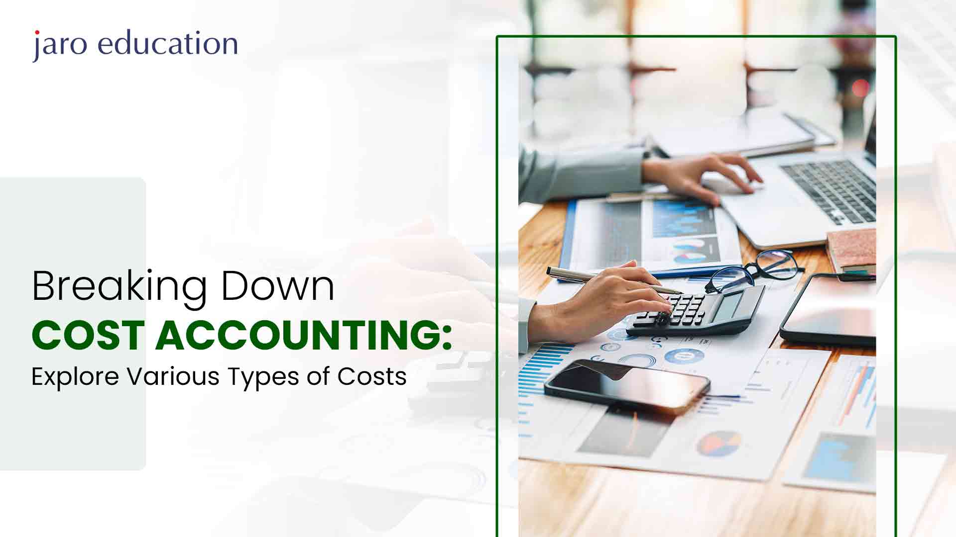 Breaking Down Cost Accounting Explore Various Types Of Costs