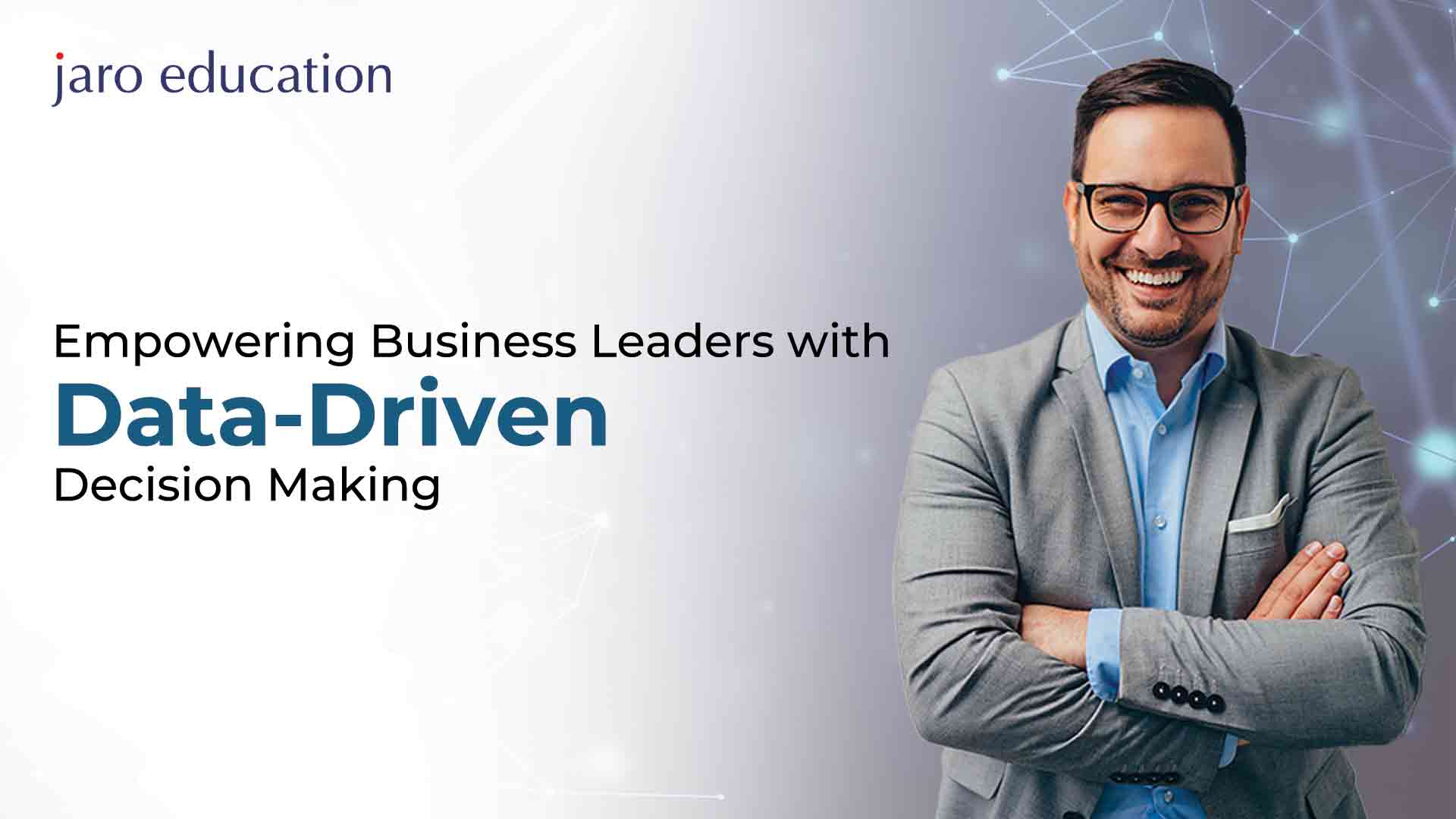Empowering Business Leaders With Data Driven Decision Making