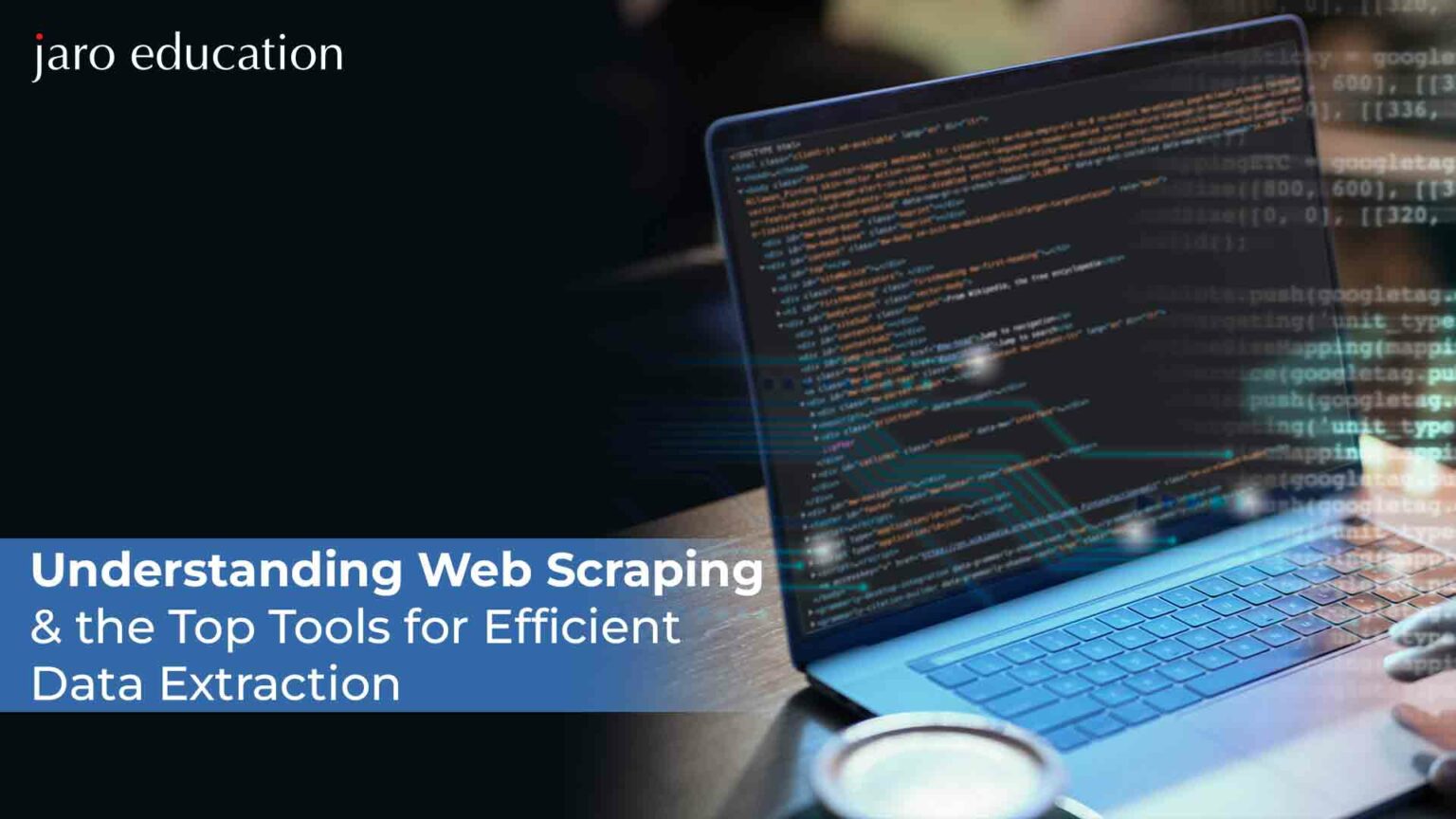 Understanding Web Scraping & Top Tools for Efficient Data Extraction