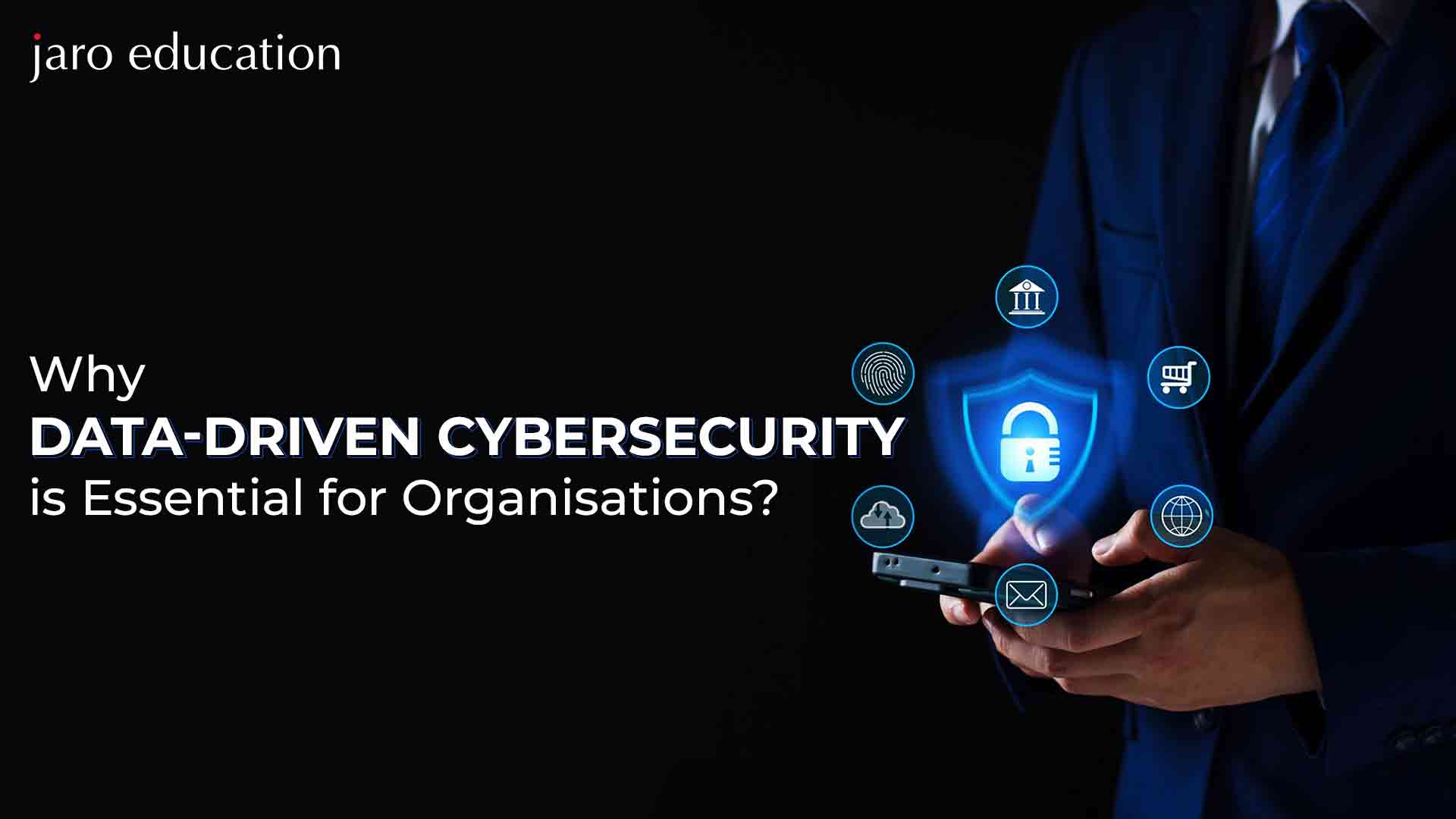 Why Data Driven Cybersecurity Is Essential For Organisations