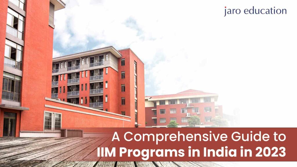 A Comprehensive Guide To IIM Programs In India In 2023