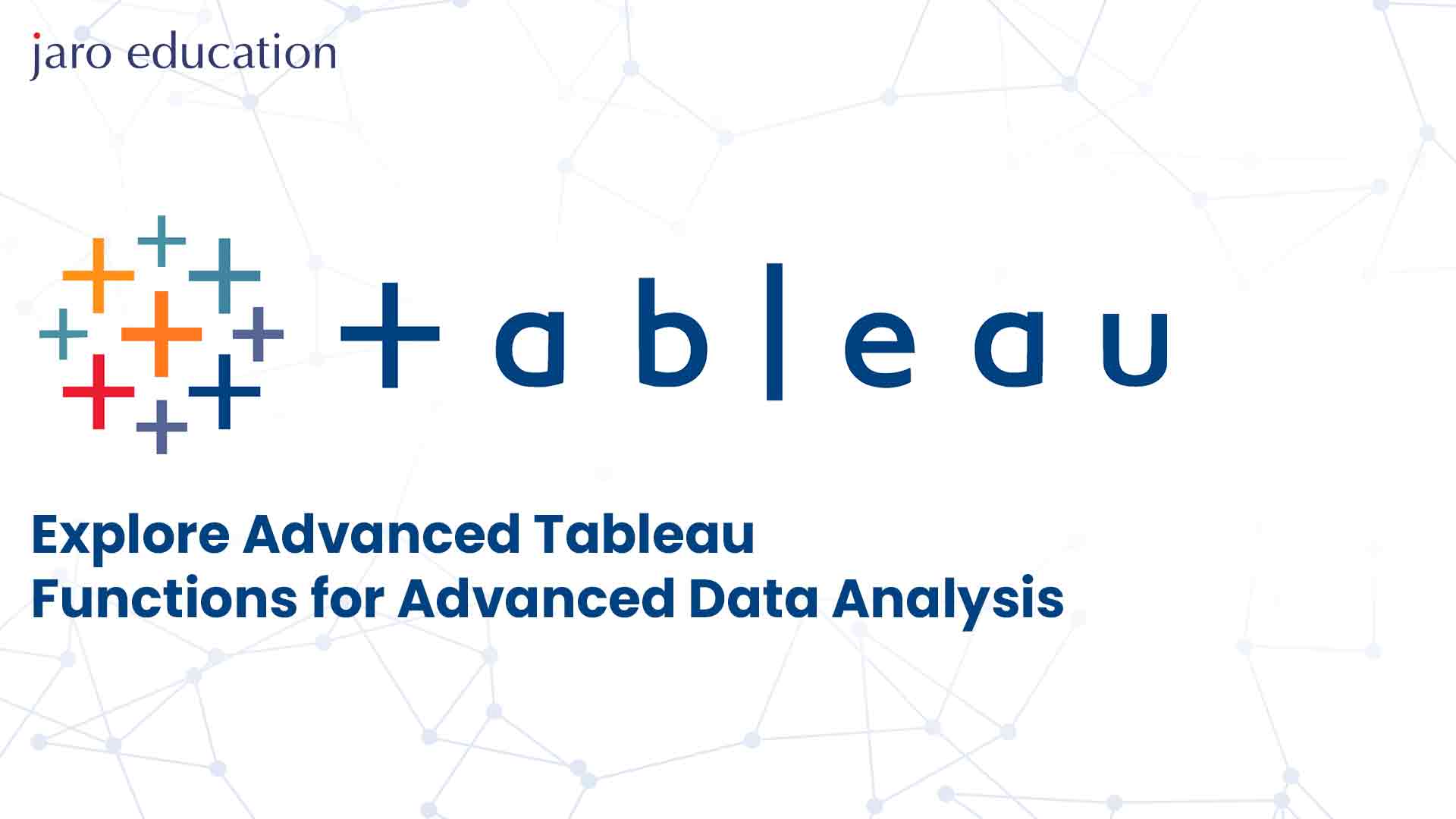 Explore Advanced Tableau Functions for Advanced Data Analysis