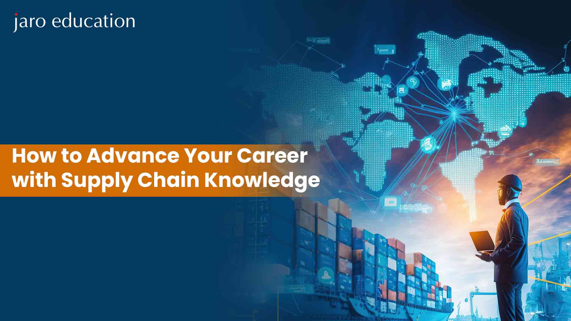 How To Advance Your Career With Supply Chain Knowledge