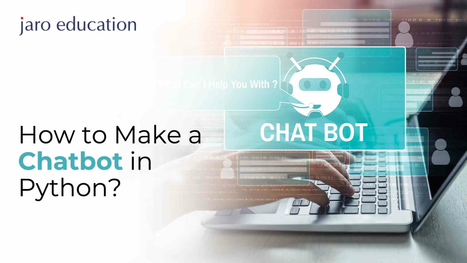 How to Make Chatbot in Python | Jaro Education