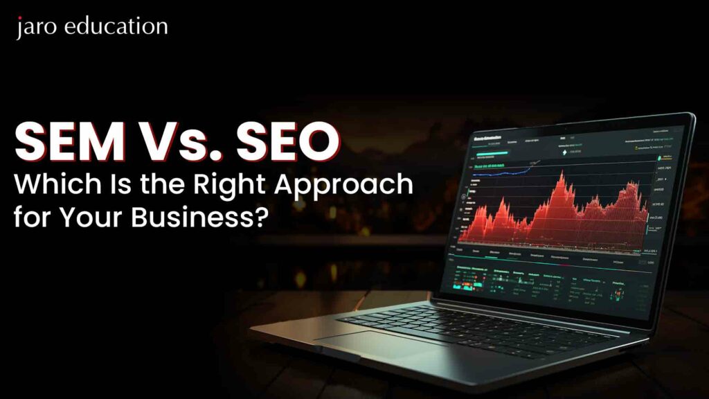 SEM Vs SEOWhich Is the Right Approach for Your Business