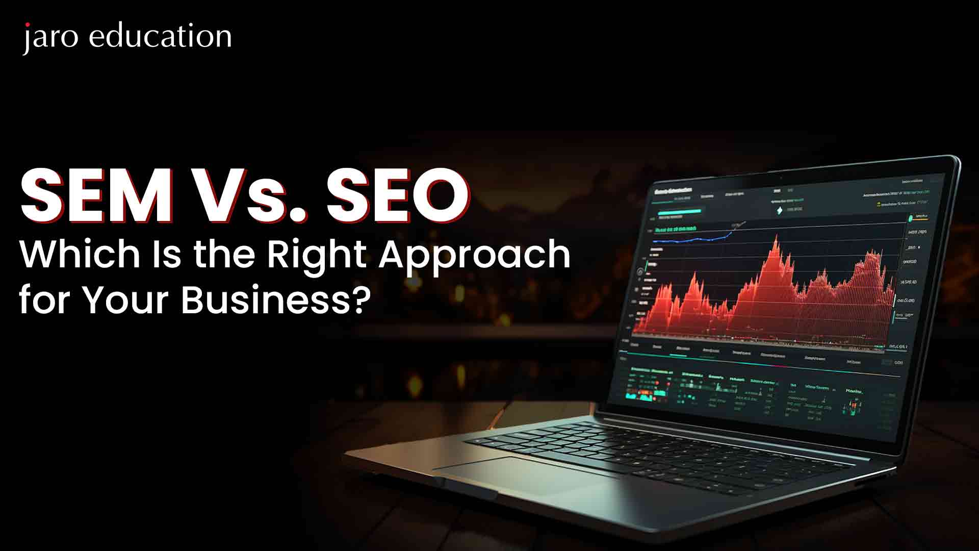 SEM Vs SEOWhich Is the Right Approach for Your Business