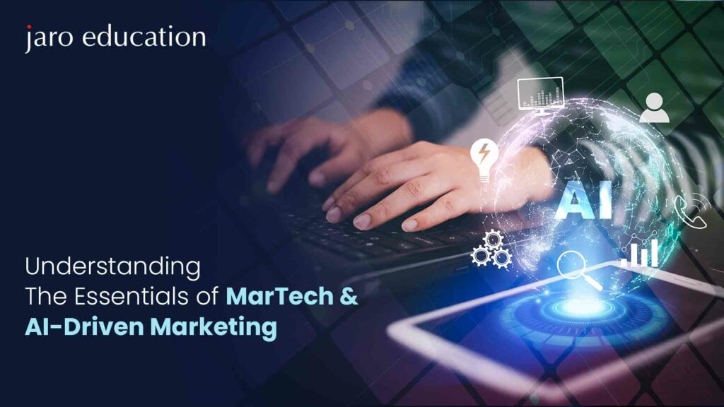 Understanding The Essentials of MarTech & AI Driven Marketing