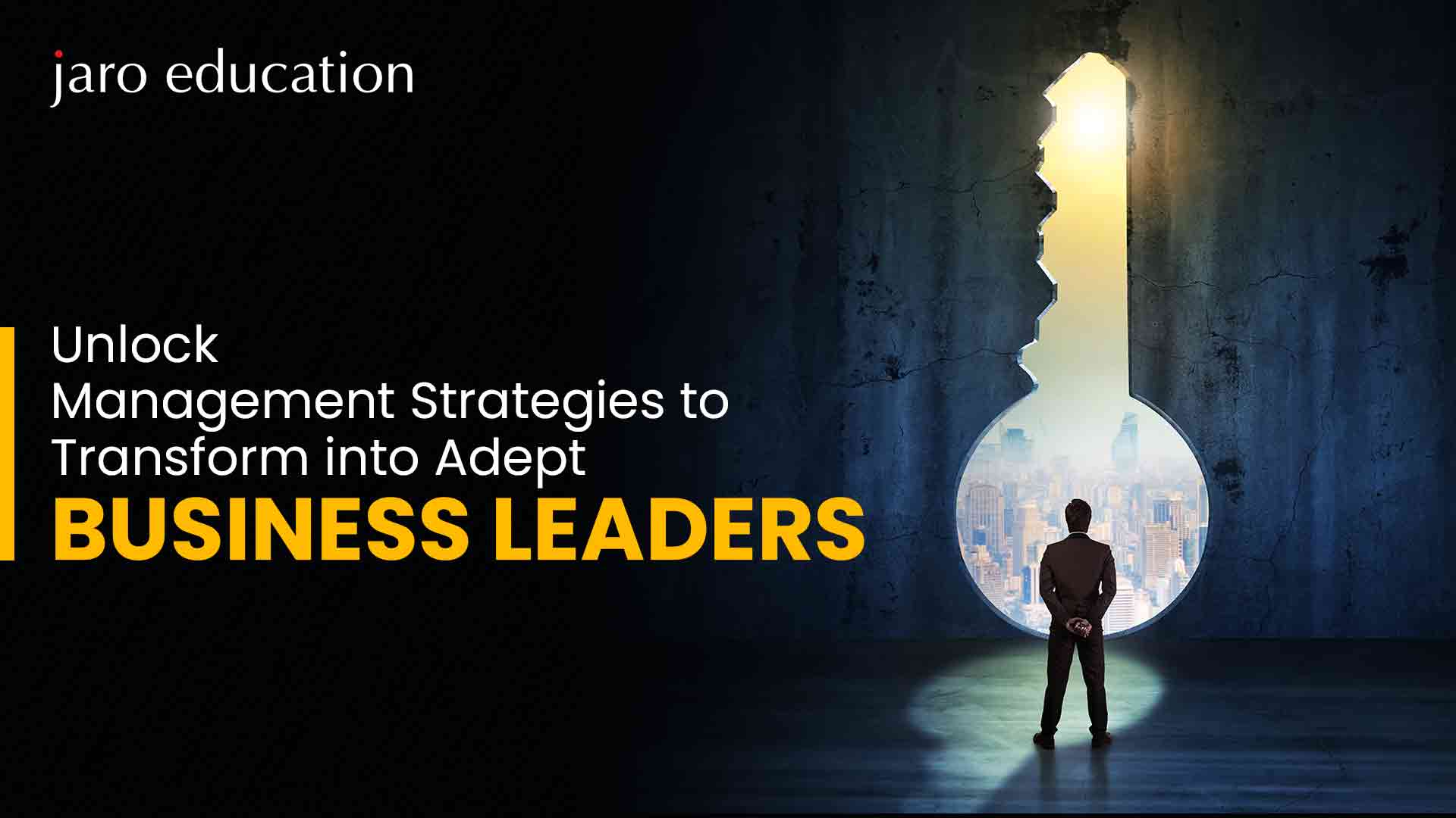 Unlock Management Strategies to Transform into Adept Business Leaders