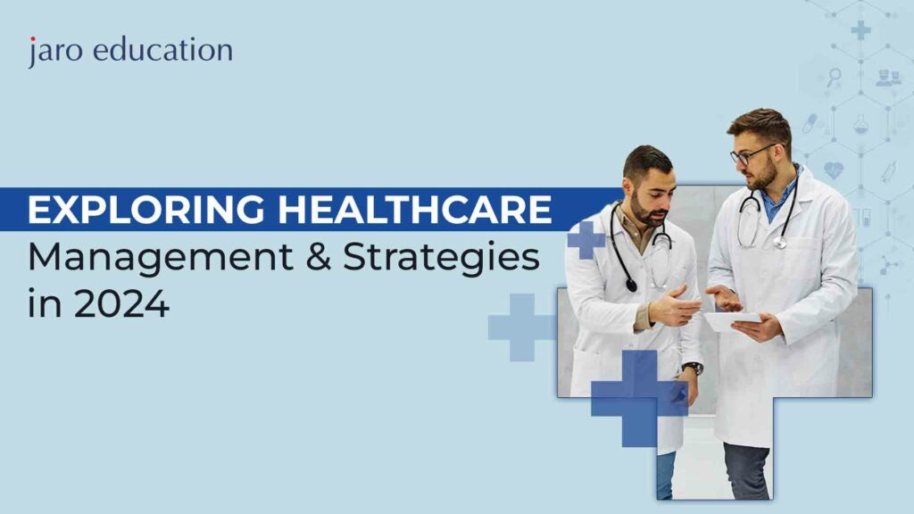 Exploring Healthcare Management & Strategies in 2024