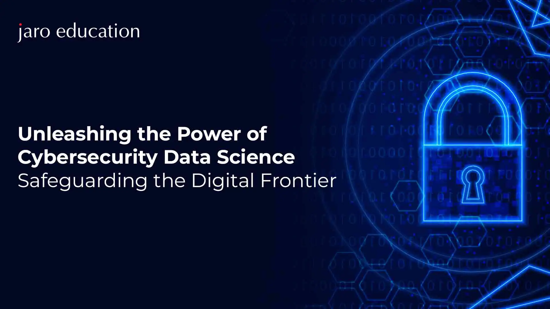 Unleashing the Power of Cybersecurity Data Science Safeguarding the Digital Frontier