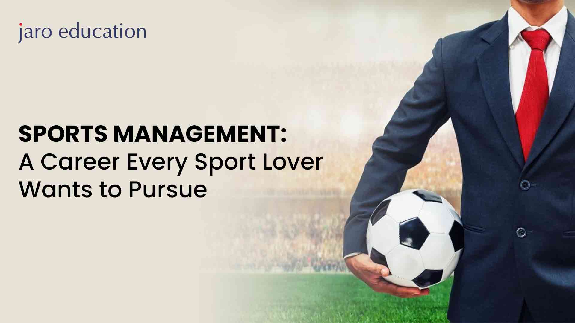 Sports Management A Career Every Sport Lover Wants to Pursue