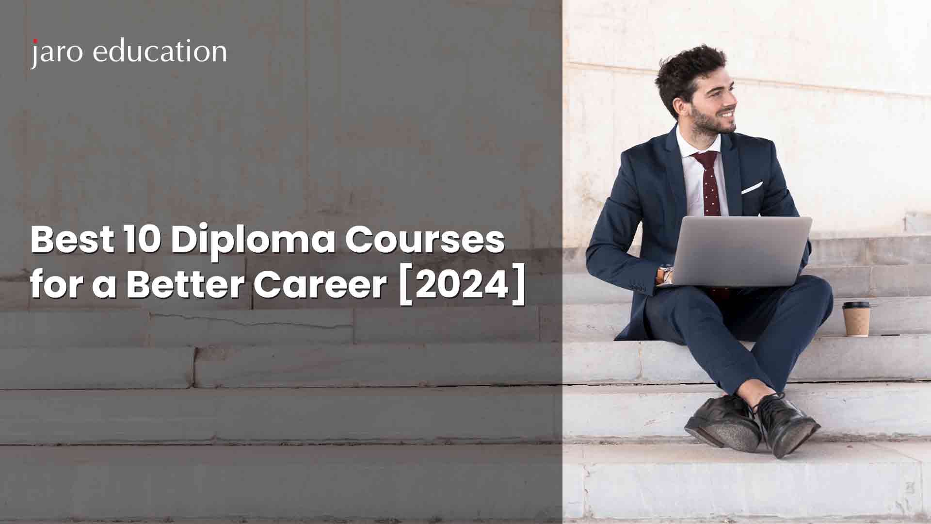 Best 10 Diploma Courses for a Better Career [2024]