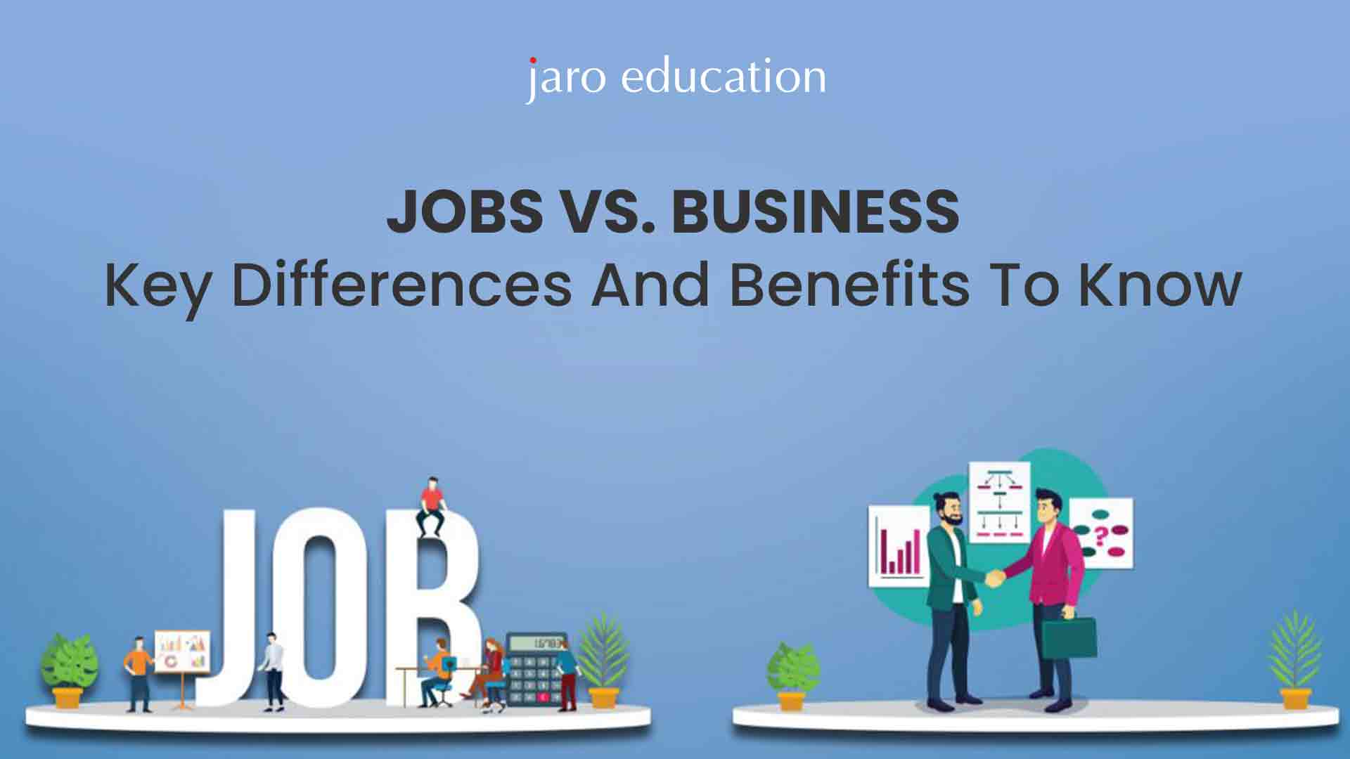 Jobs-Vs.-Business-Key-Differences-And-Benefits-To-Know