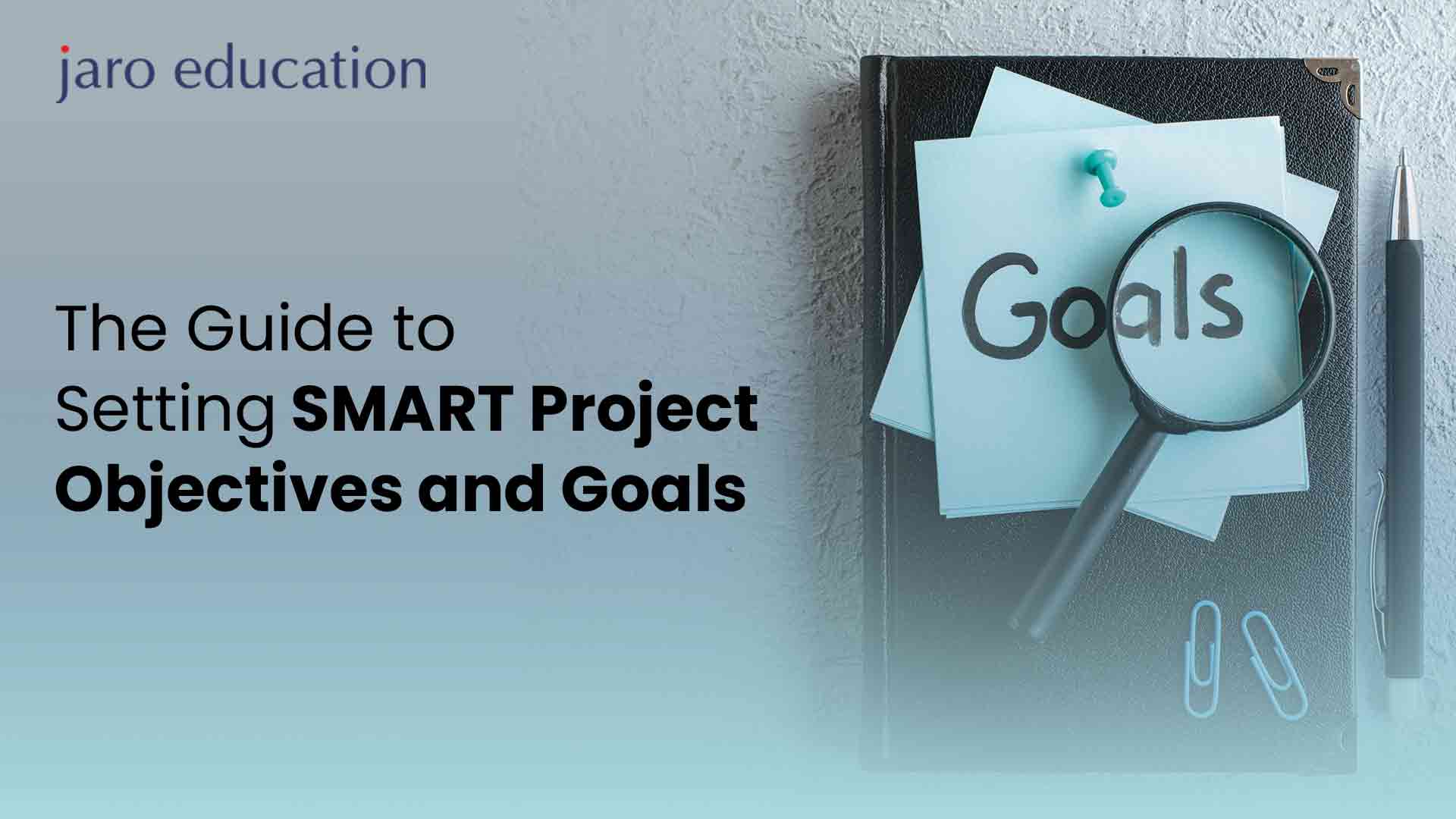 The Guide to Setting SMART Project Objectives and Goals