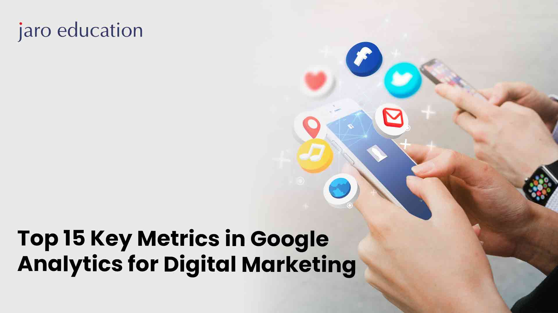 Top 15 Key Metrics in Google Analytics for Digital Marketing