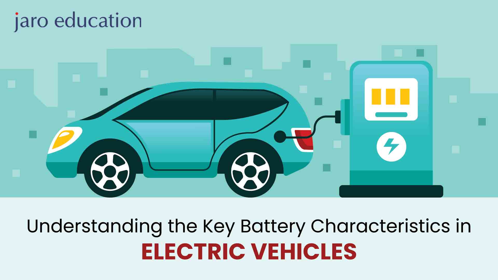 Understanding the Key Battery Characteristics in Electric Vehicles