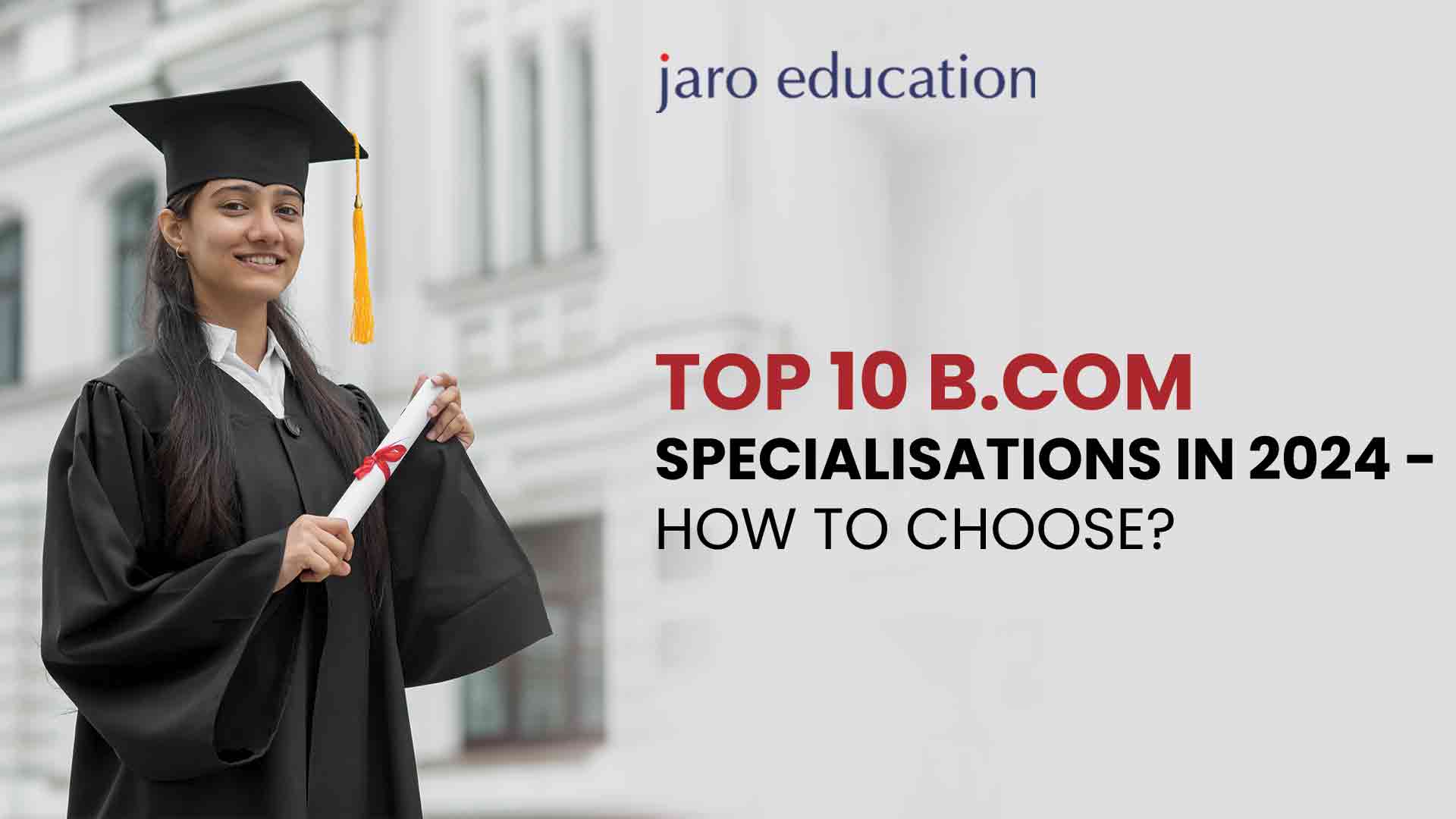 Top 10 B.Com Specialisations in 2024 - How to Choos