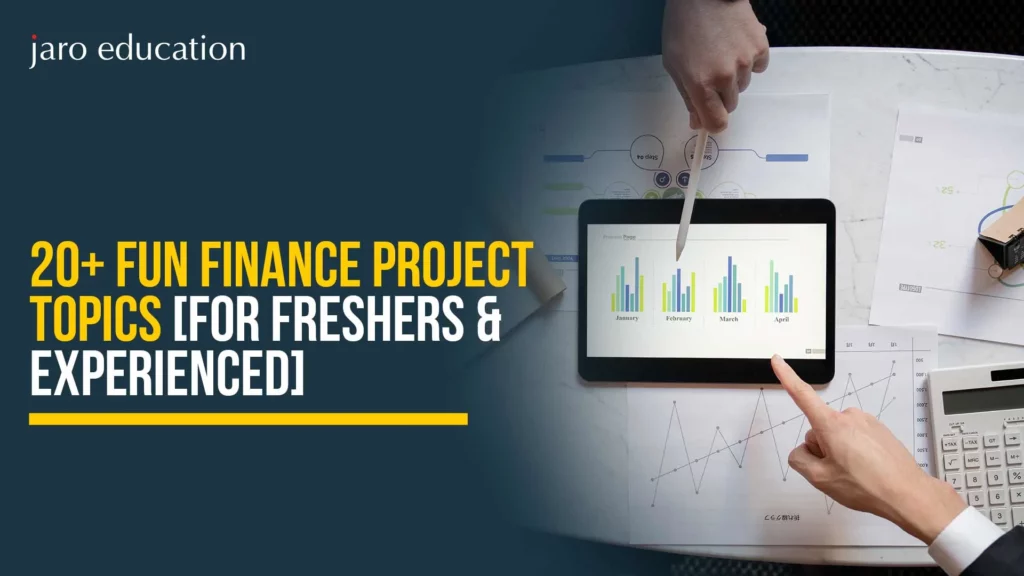 20+ Fun Finance Project Topics [For Freshers & Experienced]