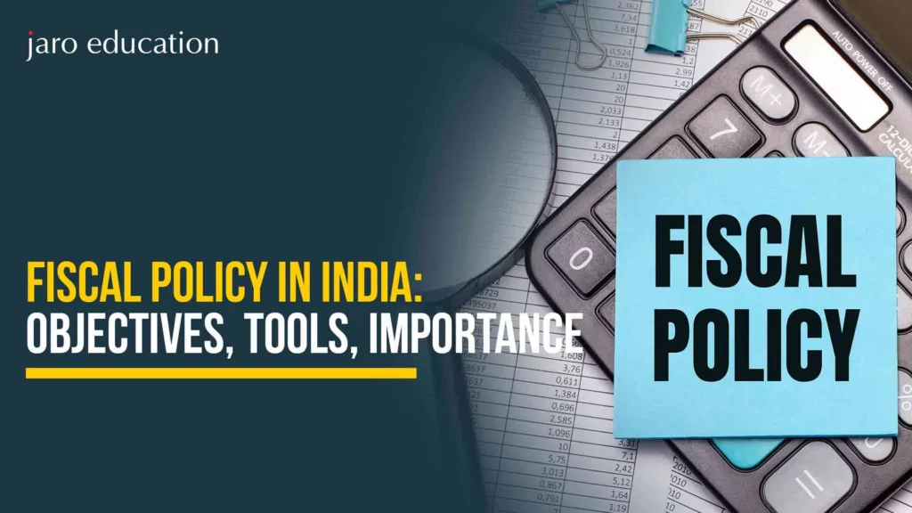 Fiscal Policy in India: Objectives, Tools, Importance
