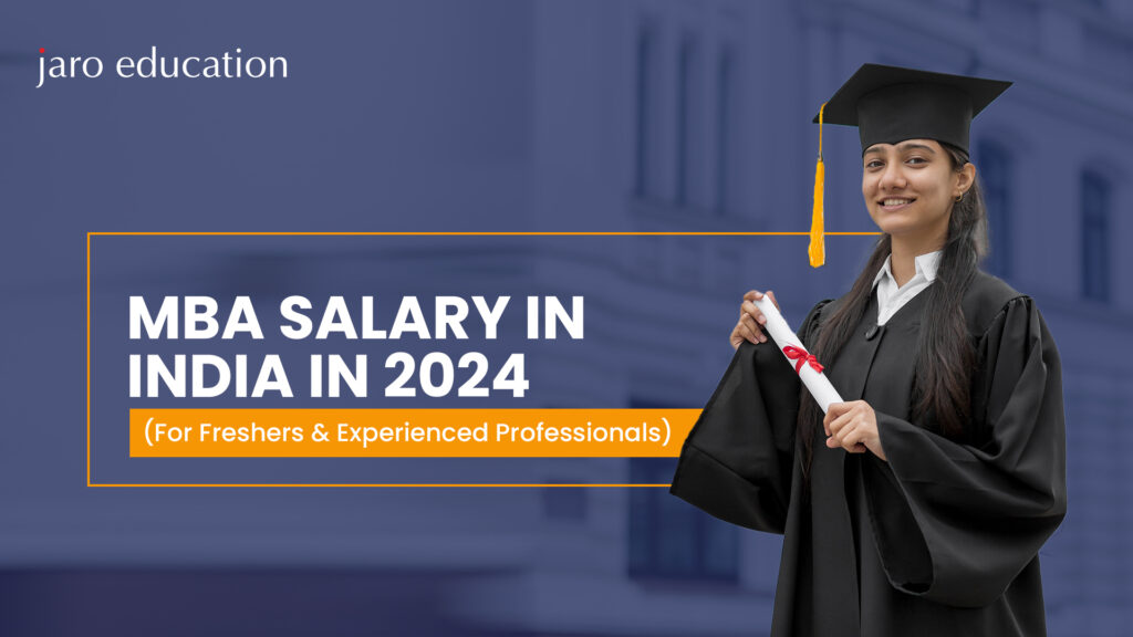 MBA Salary in India in 2024 [For Freshers & Experienced Professionals]