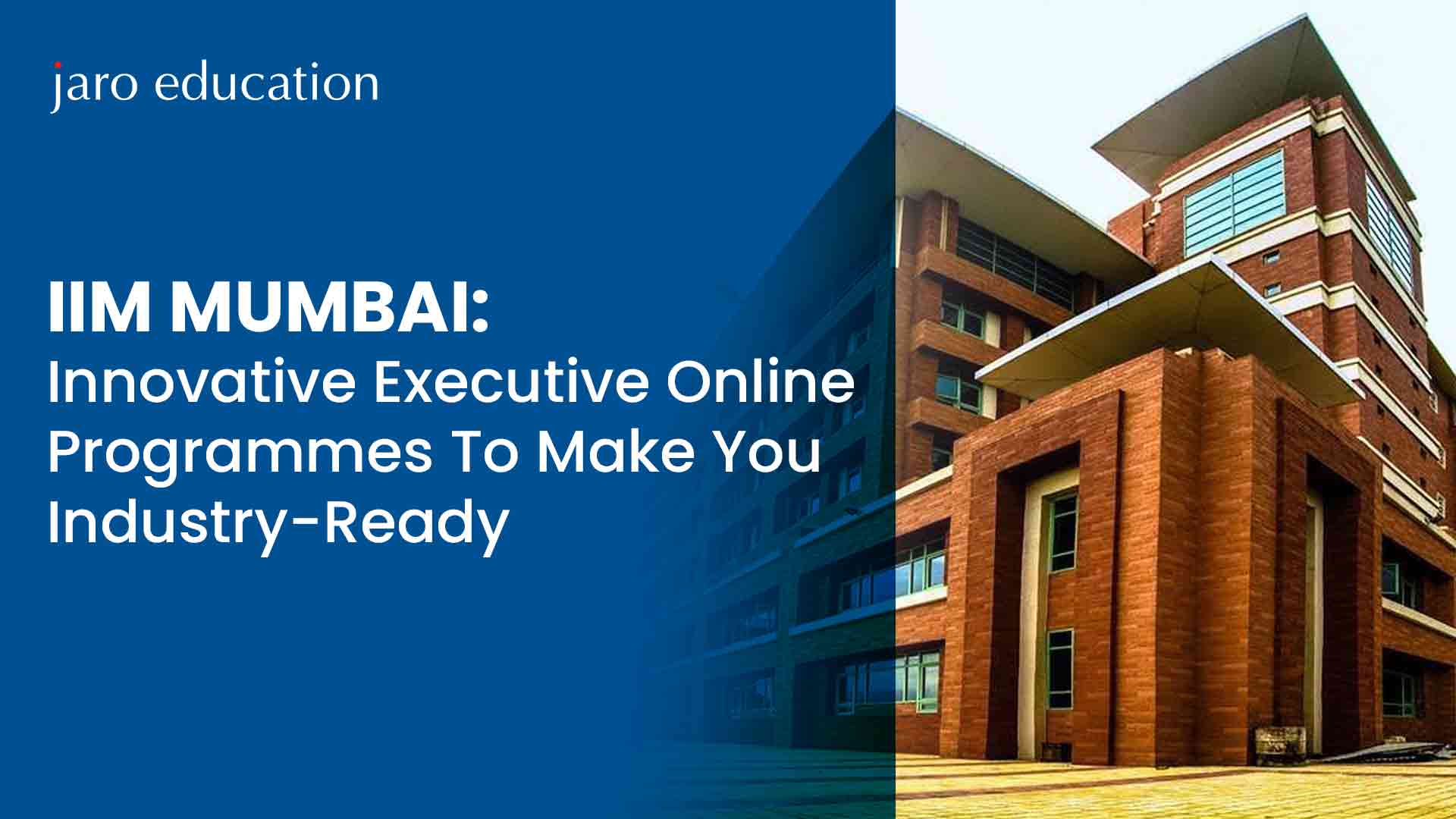 IIM-Mumbai-Innovative-Executive-Online-Programmes-To-Make-You-Industry-Ready (1)