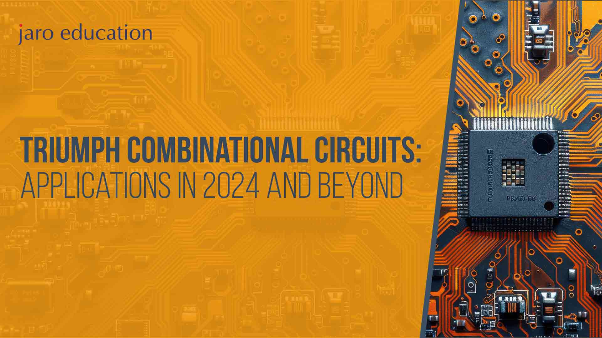 Triumph-Combinational-Circuits-Applications-in-2024-and-Beyond