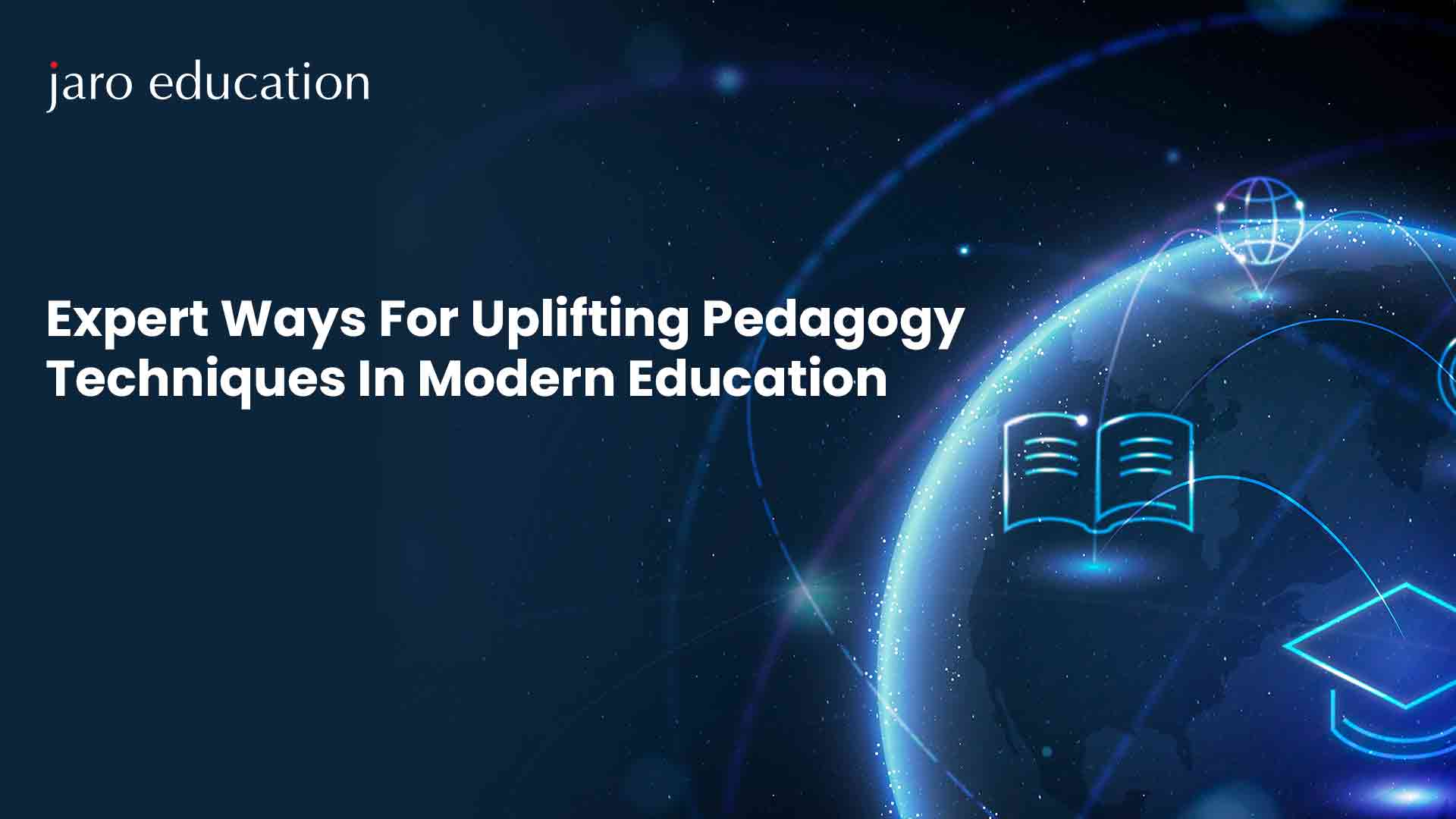 Expert-Ways-For-Uplifting-Pedagogy-Techniques-In-Modern-Education