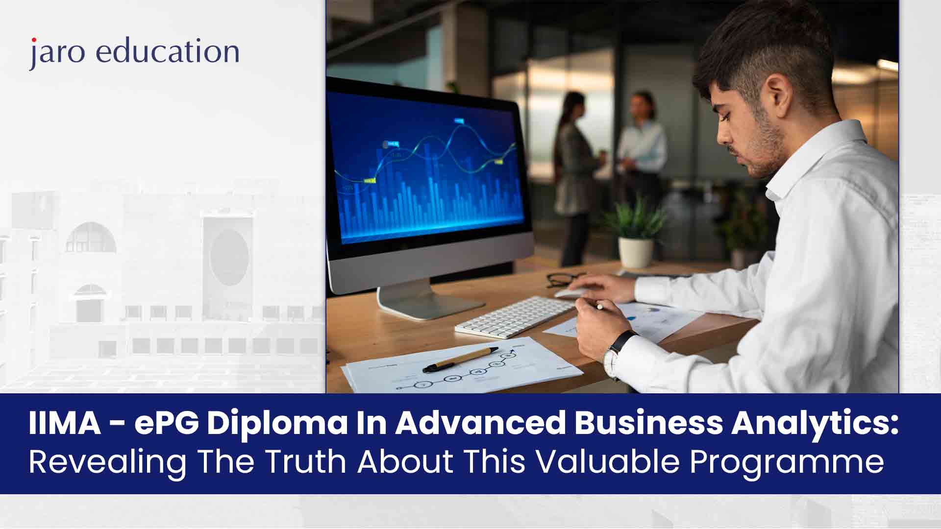 IIMA---ePG-Diploma-In-Advanced-Business-Analytics-Revealing-The-Truth-About-This-Valuable-Programme