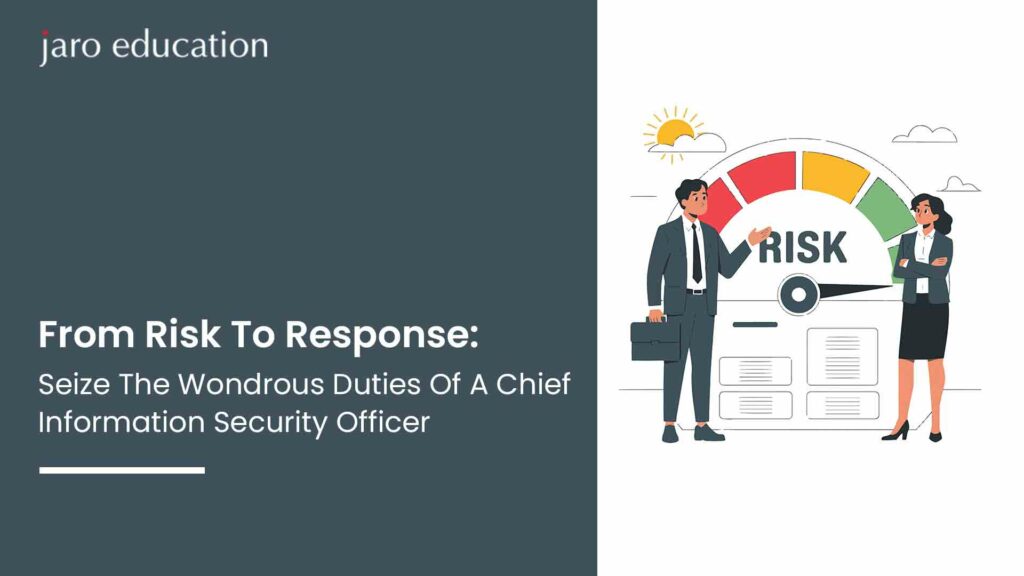 From-Risk-To-Response-Seize-The-Wondrous-Duties-Of-A-Chief-Information-Security-Officer