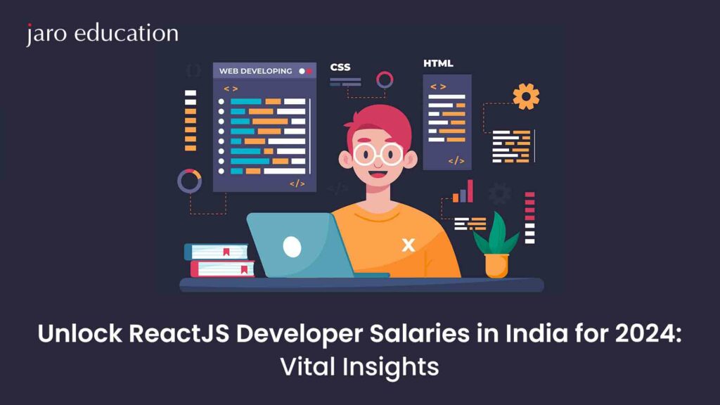 Unlock-ReactJS-Developer-Salaries-in-India-for-2024-Vital-Insights