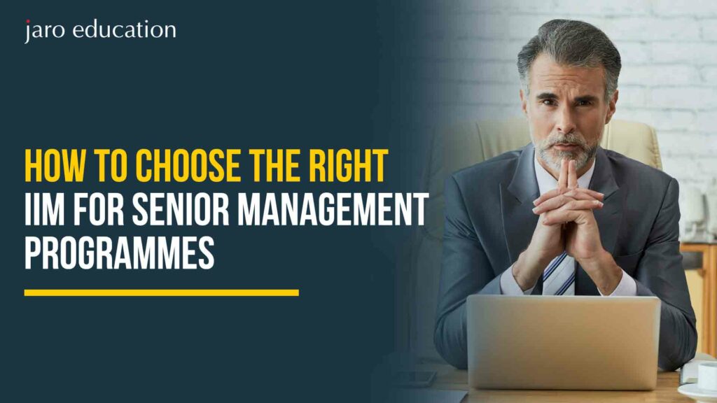 How-to-Choose-the-Right-IIM-for-Senior-Management-Programmes