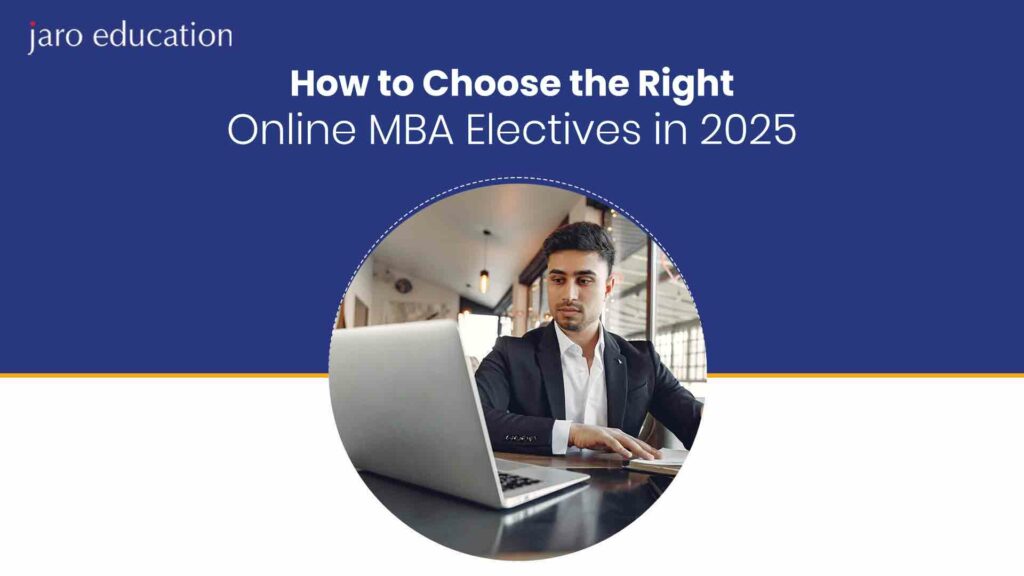 How-to-Choose-the-Right-Online-MBA-Electives-for-Your-Online-MBA-in-2025 (1)