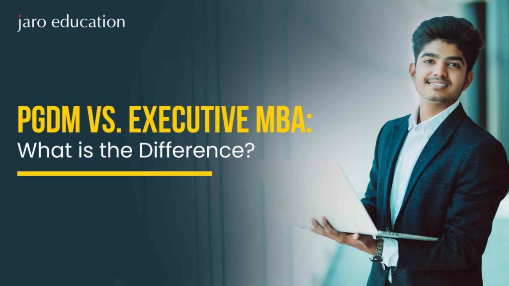 PGDM-vs-Executive-MBA-What-is-the-Difference