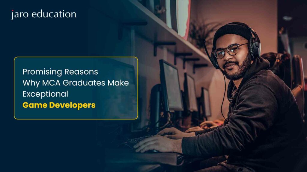 Promising-Reasons-Why-MCA-Graduates-Make-Exceptional-Game-Developers