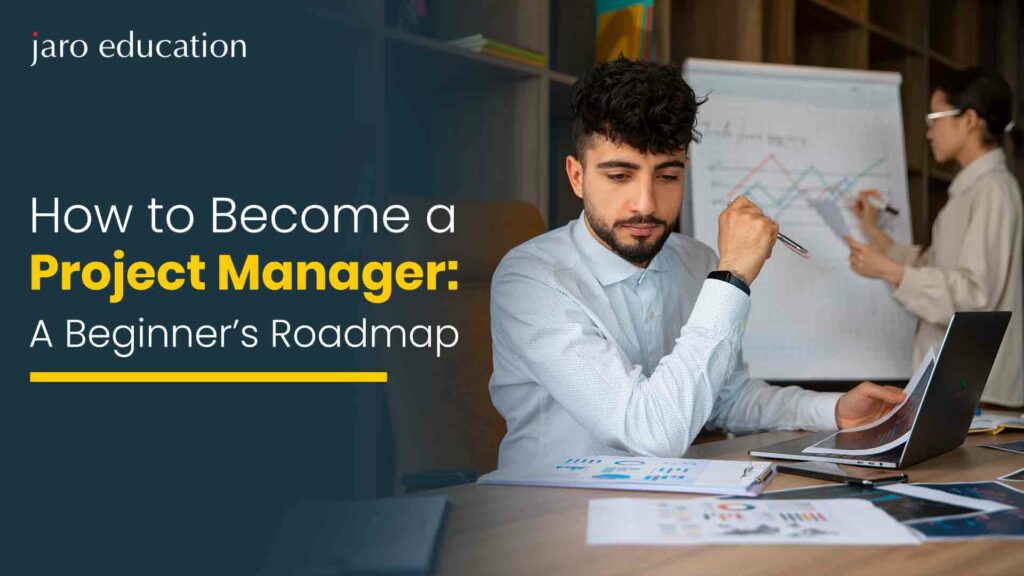 How-to-Become-a-Project-Manager-A-Beginner’s-Roadmap